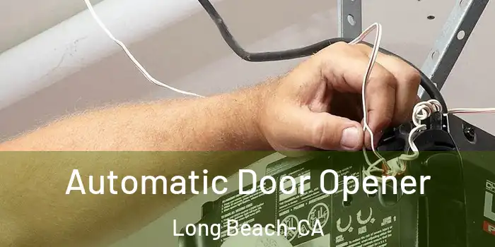  Automatic Door Opener Long Beach-CA