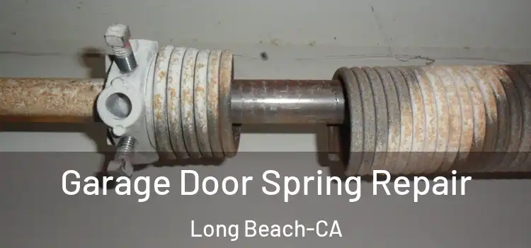  Garage Door Spring Repair Long Beach-CA