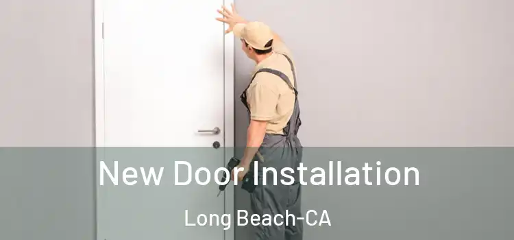  New Door Installation Long Beach-CA