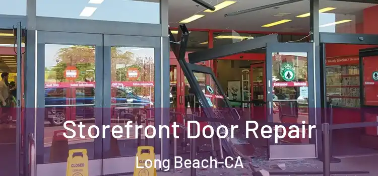  Storefront Door Repair Long Beach-CA